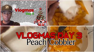 PEACH COBBLER  Vlogmas Day 3 [upl. by Asirb]