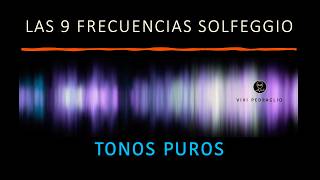 LAS 9 FRECUENCIAS SOLFEGGIO ⚡️ TONOS PUROS [upl. by Niltac767]