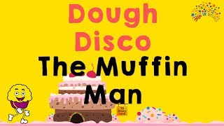 The Muffin Man  Dough Disco Nursery Rhyme  Learn to Write  Kids Songs [upl. by Robison]