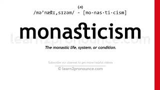 Pronunciation of Monasticism  Definition of Monasticism [upl. by Yecnay775]