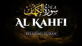 AL KAHF سورة الكهف Relaxing Quran This Will Touch Your Heart  Surah Al Kahf  AHMAD AL SHALABI [upl. by Isolde]