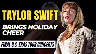 Taylor Swift Brings Holiday Cheer with New Release and Final U S Eras Tour Concerts [upl. by Iroak]