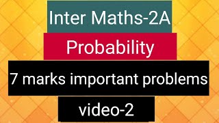 Inter Maths2A Probability  7 marks important problems  video2 [upl. by Eerat371]