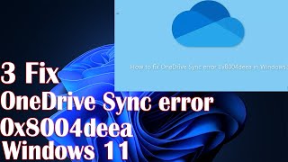 3 Fix OneDrive Sync error 0x8004deea in Windows 11 [upl. by Adria]