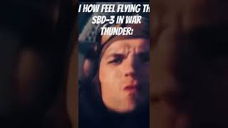 Me feeling like Im in movie when dive bombing with SBD3 in War thunder warthunder military [upl. by Sparkie454]