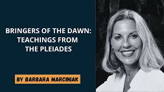 Barbara Marciniak  Bringers Of The Dawn Teachings From The Pleiades [upl. by Adele]