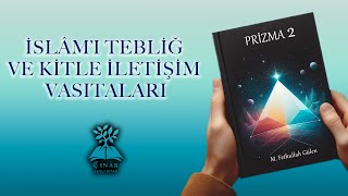 İslamı Tebliğ ve Kitle İletişim Vasıtaları  Prizma 2  4K [upl. by Brear]