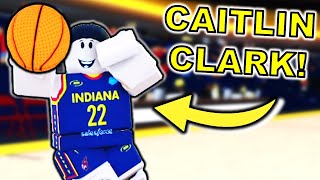 CAITLIN CLARK Takes Over Roblox BASKETBALL LEGENDS [upl. by Gerti902]