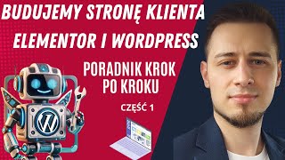 Budowa strony głównej od zera w Wordpress i Elementor Tutorial krok po kroku Część 1 [upl. by Glover]