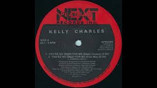 Kelly Charles  Youre No Good For Me Extended Club Version1987 [upl. by Yordan]