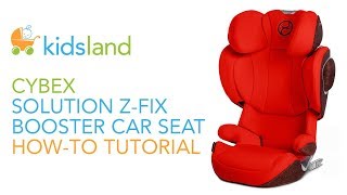 Cybex Solution ZFix Booster Seat  HowTo Tutorial [upl. by Sotos793]