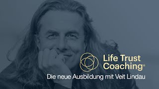 Life Trust Coach  Die neue Ausbildung mit Veit Lindau [upl. by Deering]