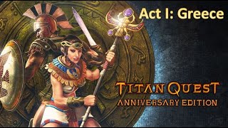 Titan Quest Anniversary Edition  Act I Greece [upl. by Kendall833]