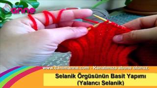 Selanik Örgüsünün Basit Yapımı Yalancı Selanik  Canım Anne Canım Anne [upl. by Aiciles]