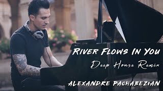 River Flows In You Deep House Remix  Alexandre Pachabezian [upl. by Janaya]