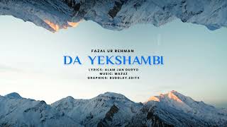 Wakhi Song  Da Yekshambi by Fazal Ur Rehman  Mazuz [upl. by Adnaw87]