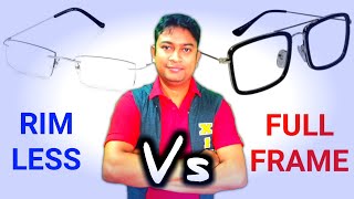 Rimless Glasses Vs Full Frame  Which Is Best For You  Om Talk [upl. by Merce]