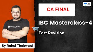 IBC Masterclass 4  Fast Revision  Rahul Thakwani  Unacademy CA Final [upl. by Georges]