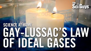 The Sci Guys Science at Home  SE2  EP11 GayLussacs Law of Ideal Gases [upl. by Avika]