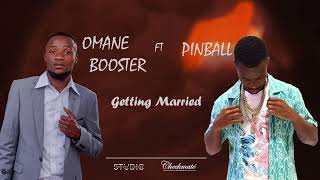 Omane BoosterGetting Married ft Pinball [upl. by Aretak]