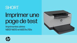 Imprimer une page de test avec les imprimantes HP LaserJet séries M207M212 et M207e212e [upl. by Esac]