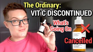 Discontinued THE ORDINARY VITAMIN C 8  What To Use Instead [upl. by Comethuauc507]