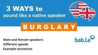 BURGLARY pronunciation  Improve your language with babla [upl. by Relyat10]