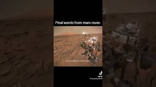 Final words from mars rover ramoscarlos8885 myusernameisben [upl. by Alahcim]