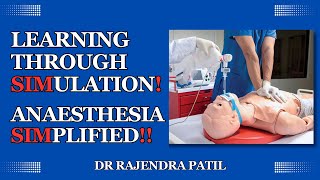 Enhancing Anesthesia Safety and Skills Through Simulation I Dr Rajendra Patil [upl. by Innoj]