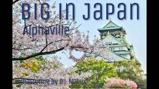 Big in Japan extended version  Alphaville  Remastering by DJ Matrix [upl. by Otilegna]