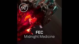 Fec  Midnight Medicine [upl. by Ailgna]