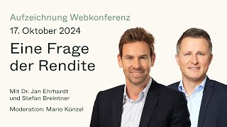 Eine Frage der Rendite Webkonferenz mit Dr Jan Ehrhardt und Stefan Breintner vom 17102024 [upl. by Ramyar]