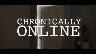 Chronically Online Trailer [upl. by Dinan]