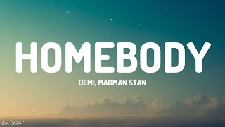 Homebody  Demi Lyrics Madman Stan [upl. by Hathaway]