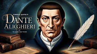 Powerful Quotes by Dante Alighieri That Will Make You Think [upl. by Runstadler]