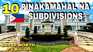 10 Pinaka Mahal na Subdivisions sa Pilipinas Most Expensive [upl. by Adnohsal106]