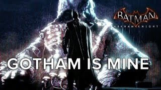 Batman Arkham Knight quotGotham is Minequot Trailer [upl. by See]