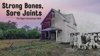 Strong Bones Sore Joints Explore the Vigen Homestead built in 1915 [upl. by Hollander]