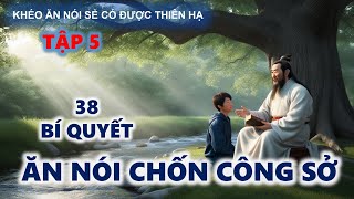 Khéo Ăn Nói Sẻ Có Được Thiên Hạ  Bí Quyết Ăn Nói Chốn Công Sở [upl. by Yrro]