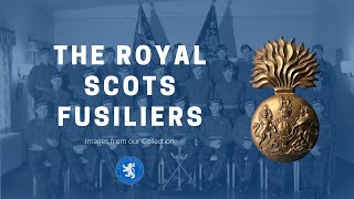 The Royal Scots Fusiliers  Images from our Library [upl. by Oirasec]