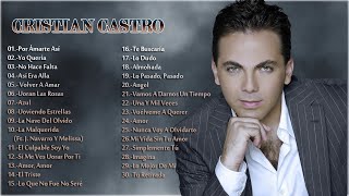 CRISTIAN CASTRO EXITOS  EXITOS  EXITOS MUSICA ROMANTICOS SUS MEJORES BALADAS ROMANTICAS [upl. by Eisler804]