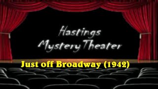 Hastings Mystery Theater quotJust off Broadwayquot 1942 [upl. by Nimzay]