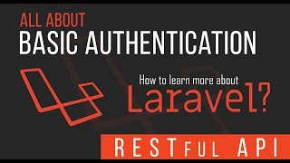 Basic Authentication  RESTful API with Laravel  08 [upl. by Euqinwahs]