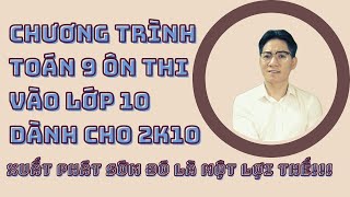 TOÁN 9  2K10 GIỚI THIỆU VỀ CHƯƠNG TRÌNH TOÁN 9 ÔN THI VÀO LỚP 10 DÀNH CHO 2K10 [upl. by Anait]