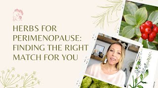 Herbs For Perimenopause Finding The Right Match For You [upl. by Erastes]