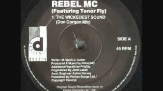 Rebel MC Featuring Tenor Fly  The Wickedest Sound Don Gorgon Mix [upl. by Chenay]