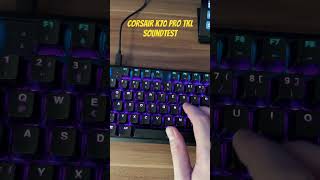 Corsair K70 Pro TKL Soundtest keyboard gaming soundtest corsair asmr [upl. by Tunnell]