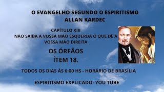 O EVANGELHO SEGUNDO O ESPIRITSMO  CAP XIII  ÍTEM 18 [upl. by Bachman106]