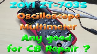 EP 167  ZOYI ZT703S  Oscilloscope Multimeter  Any good for basic CB repair [upl. by Navannod]