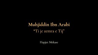 Ti je zemra e Tij  Muhjiddin Ibn Arabi [upl. by Juetta]